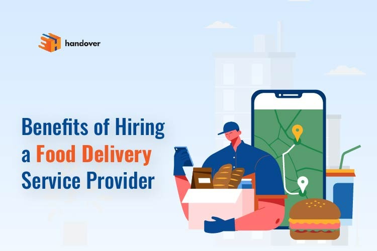 Benefits of Hiring a Food Delivery Service Provider 