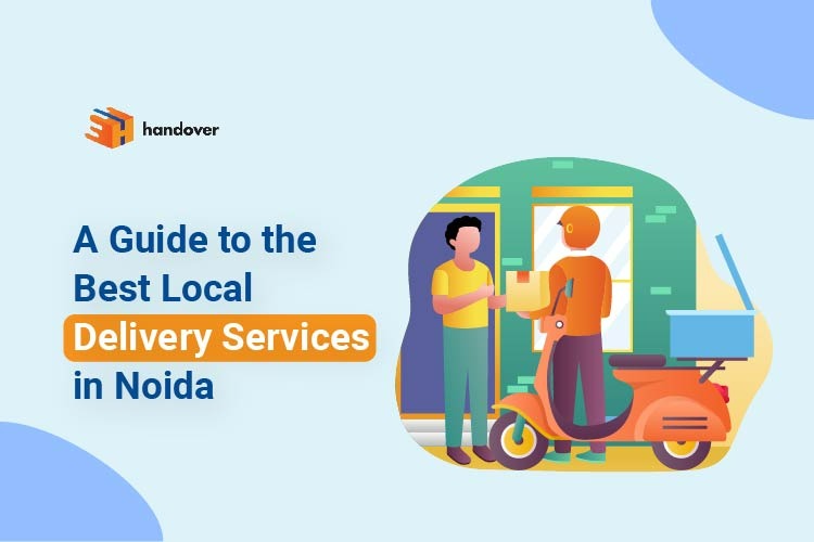 A Guide to the Best Local Delivery Services in Noida