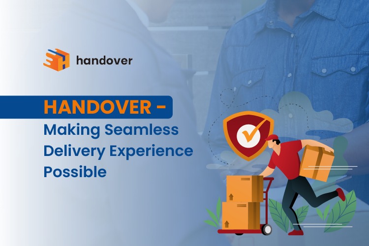 handover – Making Seamless Delivery Experience Possible