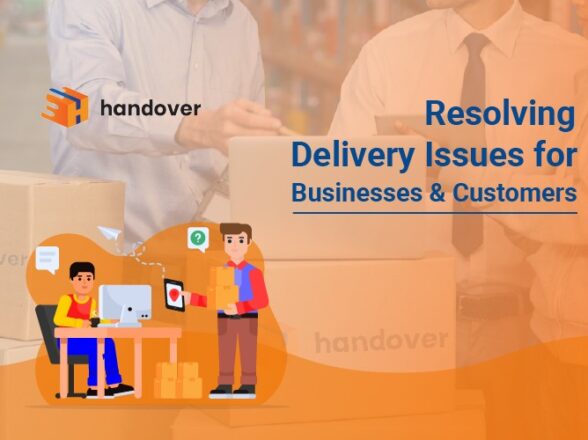 handover – Resolving Delivery Issues for Businesses & Customers