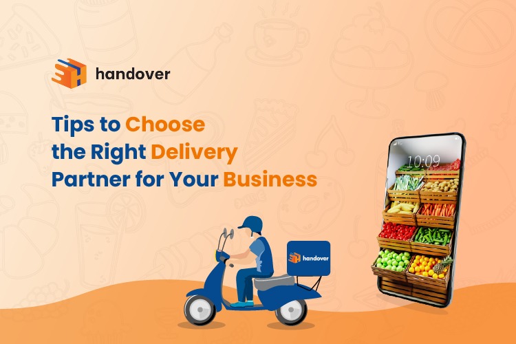 Tips to Choose the Right Delivery Partner for Your Business