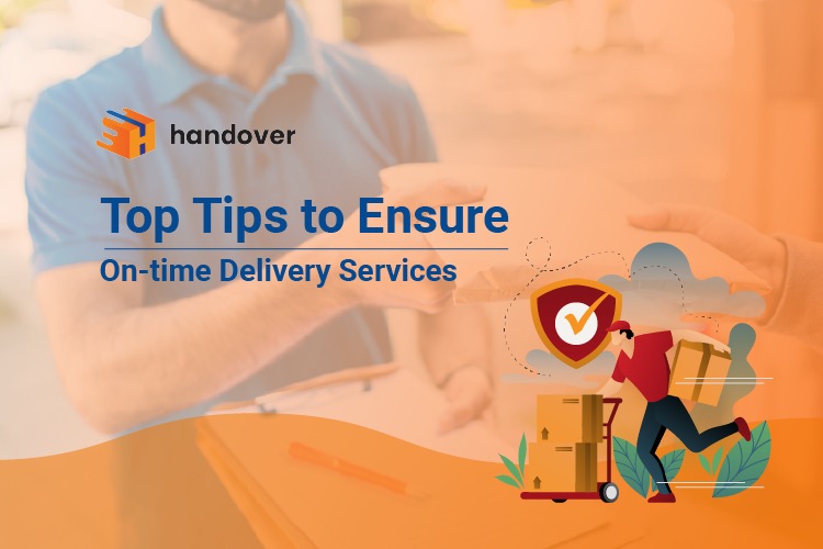 Top Tips to Ensure On-time Delivery Services