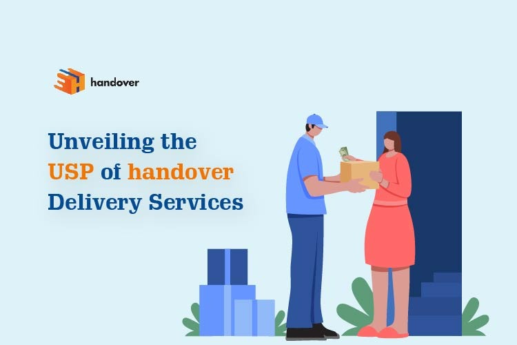 Unveiling the USP of handover Delivery Services