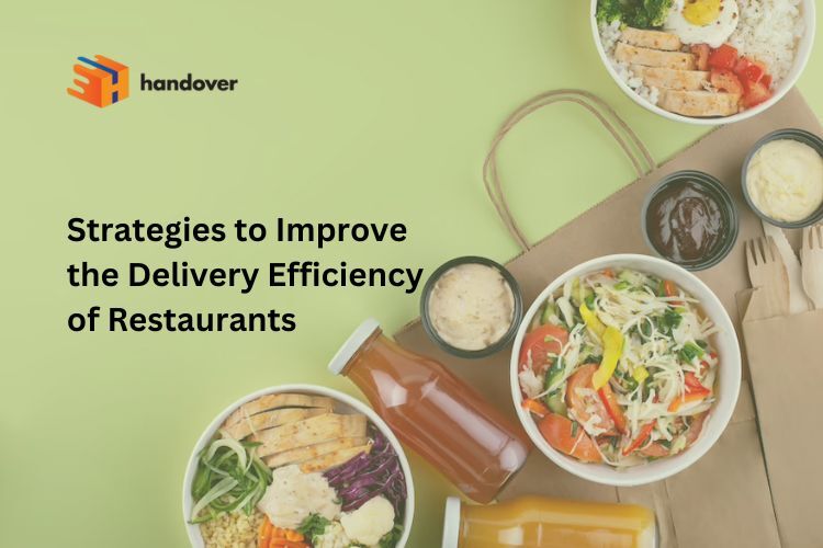 Strategies to Improve the Delivery Efficiency of Restaurants