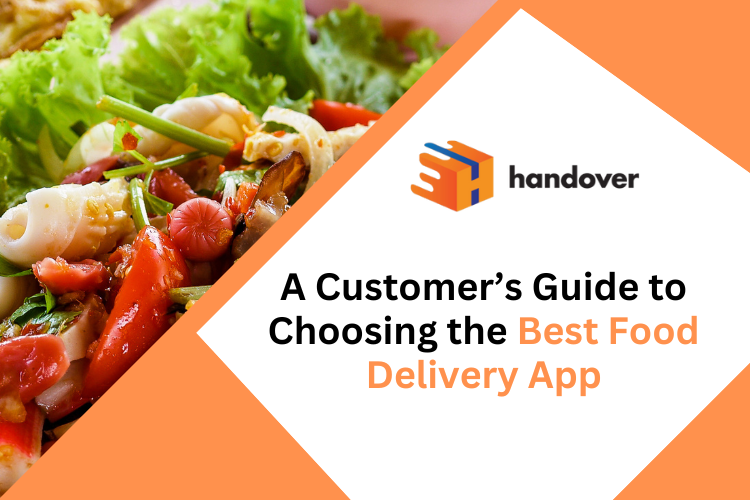 A Customer’s Guide to Choosing the Best Food Delivery App