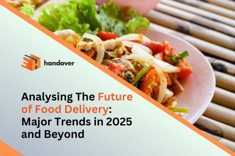 Future of Food Delivery: Major Trends in 2025 and Beyond