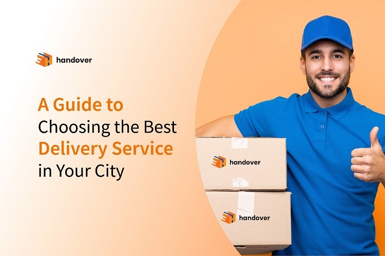 A Guide to Choosing the Best Delivery Service in Your City