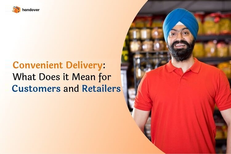 Convenient Delivery: What does it Mean for Customers and Retailers?