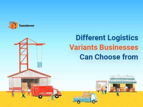 Different Logistics Variants Businesses Can Choose from