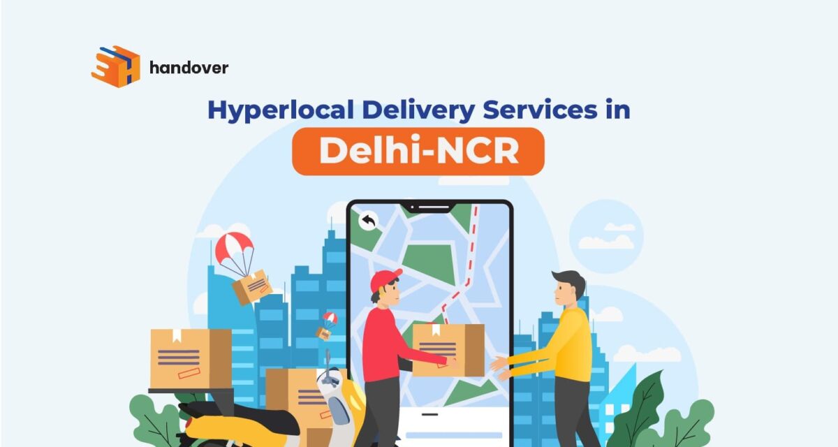 Hyperlocal Delivery Services in Delhi-NCR