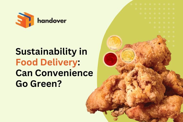 Sustainability in Food Delivery: Can Convenience Go Green?